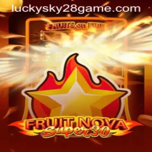 Explore FruitrNovaSupe30: A Thrilling New Addition to the Gaming World with Lucky Sky 28