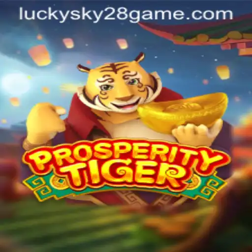 Exploring the Enchanting World of ProsperityTiger: A Journey Through Lucky Sky 28